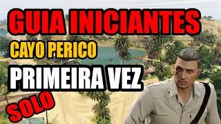 GTA ONLINE COMO FAZER CAYO PERICO PELA PRIMEIRA - GUIA SOLO INICIANTES
