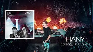 Latency X I Love It - Martin Garrix, Dyro, Icona Pop (Hany Mashup)