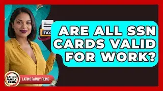 Are All SSN Cards Valid For Work? - Latino Family Filing