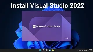 How To Install Visual Studio 2022 On Windows 11/10/8/7
