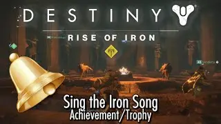 Destiny Rise of Iron - Sing the Iron Song Achievement/Trophy Guide (Secret)