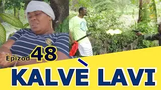 KALVÈ LAVI EPIZÒD 48 , TIKANNI TIRE LEGOUTE, SILFIZ FÈ STRÒCK APRÈ DRAM KENIA AK TI AMBERT A.