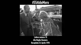 #55Aldo Moro - 25 3 2018 - Lettera numero 15 -  Alla Moglie Eleonora