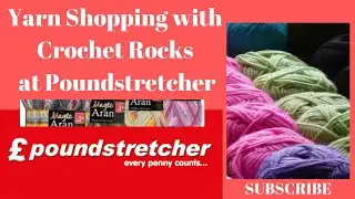 Yarn shopping with Crochet Rocks in Poundstretcher UK