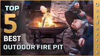 Top 5 Best Outdoor Fire Pit Review in 2025