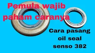Cara memasang sil kruk as senso 382