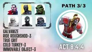 MCOC : Act 8.4.4 | Galvanize/Ride Roughshod/True Grit/Cold Turkey/Immovable Object | Path 3/3