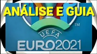 AN&Aacute;LISE E GUIA DA EUROCOPA 2021
