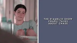 the d&rsquo;amelio show charli talks about her and chase