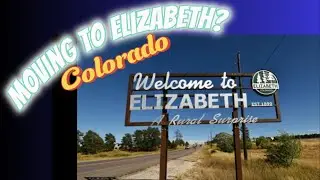 Moving to Elizabeth Colorado?