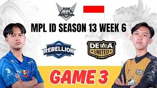 REBELLION ESPORTS vs DEWA UNITED GAME 3 MPL INDONESIA SEASON13 | REBELLION VS DEWA | WEEK 6 DAY 2