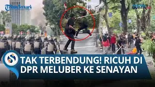Suasana Ricuh Demo DPR Tak Terbendung, Massa Dipukul Mundur Hingga Plaza Senayan, Polisi vs Pendemo!