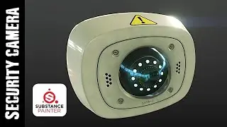 SUBSTANCE PAINTER: SECURITY CAMERA (TEXTURING)