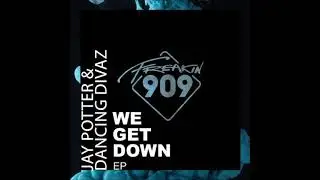 Jay Potter & Dancing Divaz - Work It Up (Original Mix) [FREAKIN909]