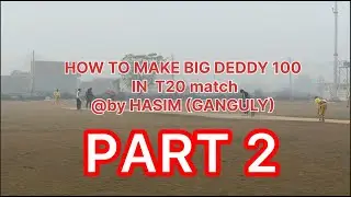 HOW TO MAKE BIG DEDDY 100 IN T20MATCH BY HASIM(GANGULY)PART2 #powerhitters #cricket #seelampur #ipl