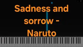 Sadness and sorrow - Naruto OST | phone piano cover