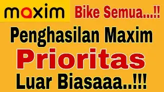 Penghasilan Maxim Prioritas...!!! Pendapatan Maxim Prioritas Mantul..!!Bike Semua~ Maxim Ojek Online