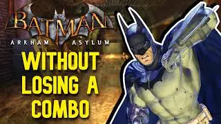 Смогу ли я пройти Batman: Arkham Asylum, не потеряв ни одного комбо?