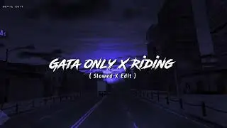 Gata Only X Riding - Gameplay || Aesthetic Status Video ( Slowed X Reverb ) 