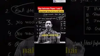 Important thing to do in Gap of Paper 1 and 2 #jeeadvanced #competishun