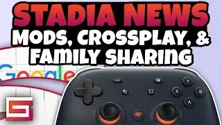 Mod Support, Family Sharing, CrossPlay And More Coming To Stadia