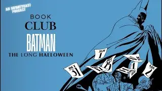 Book Club Episode One: Batman The Long Halloween