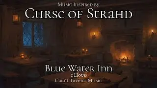 Blue Water Inn | 1 Hour | Curse of Strahd | Calm Tavern Music and Ambience