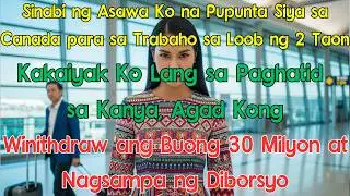 Sinabi ng Asawa Ko na Pupunta Siya sa Canada para sa Trabaho sa Loob ng 2 Taon, Kakaiyak Ko Lang