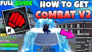 ULTIMATE GUIDE | HOW TO GET ADVANCED COMBAT (COMBAT V2) IN BLOX FRUITS FAST AND EASY | FULL SHOWCASE