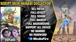 SCRIPT SKIN HANABI COLLECTOR | FULL EFFECT - SOUND - NO PASSWORD | MLBB