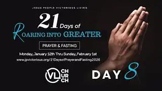 Day 8| ROAR Into Greater | 21 Days of Prayer & Fasting |🔥#21daysofprayerandfasting #explosivepower