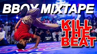 Kill The Beat Bboy Mix | Insane Breaking Battle Music