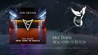 Mal Blanc - New York to Berlin [LOW CEILING]