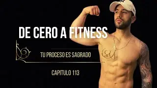 Lo ÚNICO que te va a SALVAR. Capítulo 113 DE CERO A FITNESS 