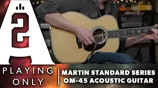 Martin Standard Series OM-45 Acoustic Guitar - Playing Only