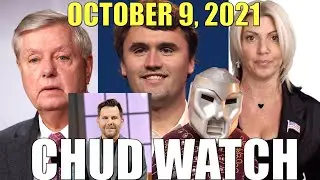 Chud Watch! (October 9, 2021)