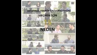 İSTANBUL TEKNİK ÜNİVERSİTESİNİ SEÇMEK İÇİN 15 NEDEN?