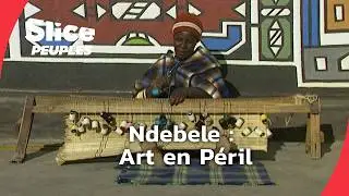 Ndebele : L'Art Mural Menac&eacute; en Afrique du Sud | SLICE PEUPLES | DOC COMPLET