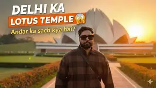 Delhi's Lotus Temple 😲 | What is the truth inside? | Complete Travel Vlog 4K