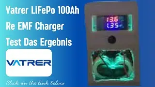Vatrer LiFePo 100Ah Re EMF Charger Test   Das Ergebnis