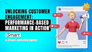 Unlocking Customer Engagement: Performance-Based Marketing in Action