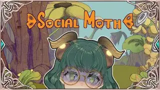 VOD #3: ✧ Social Moth! Facing my greatest fear...other people...✧