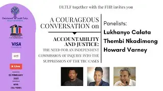 Courageous Conversation: Accountability & Justice: TRC - need for Independent Commission of Inquiry