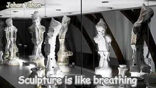 Sculpture is like breathing, Johan Tahon.