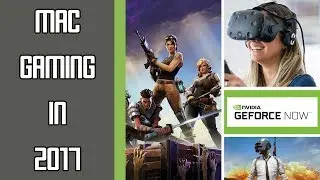 How Mac Gaming Changed In 2017!