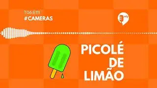 CÂMERAS - PICOLÉ DE LIMÃO