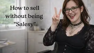 How to sell without being 