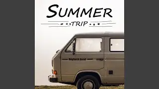 Summer Trip