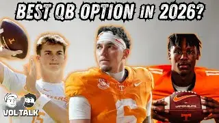 Which QB Gives the Vols the Best Chance to Win in 2026?