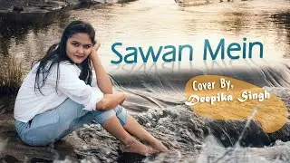 Sawan Mein Cover ||By Deepika Singh || Falguni Pathak
